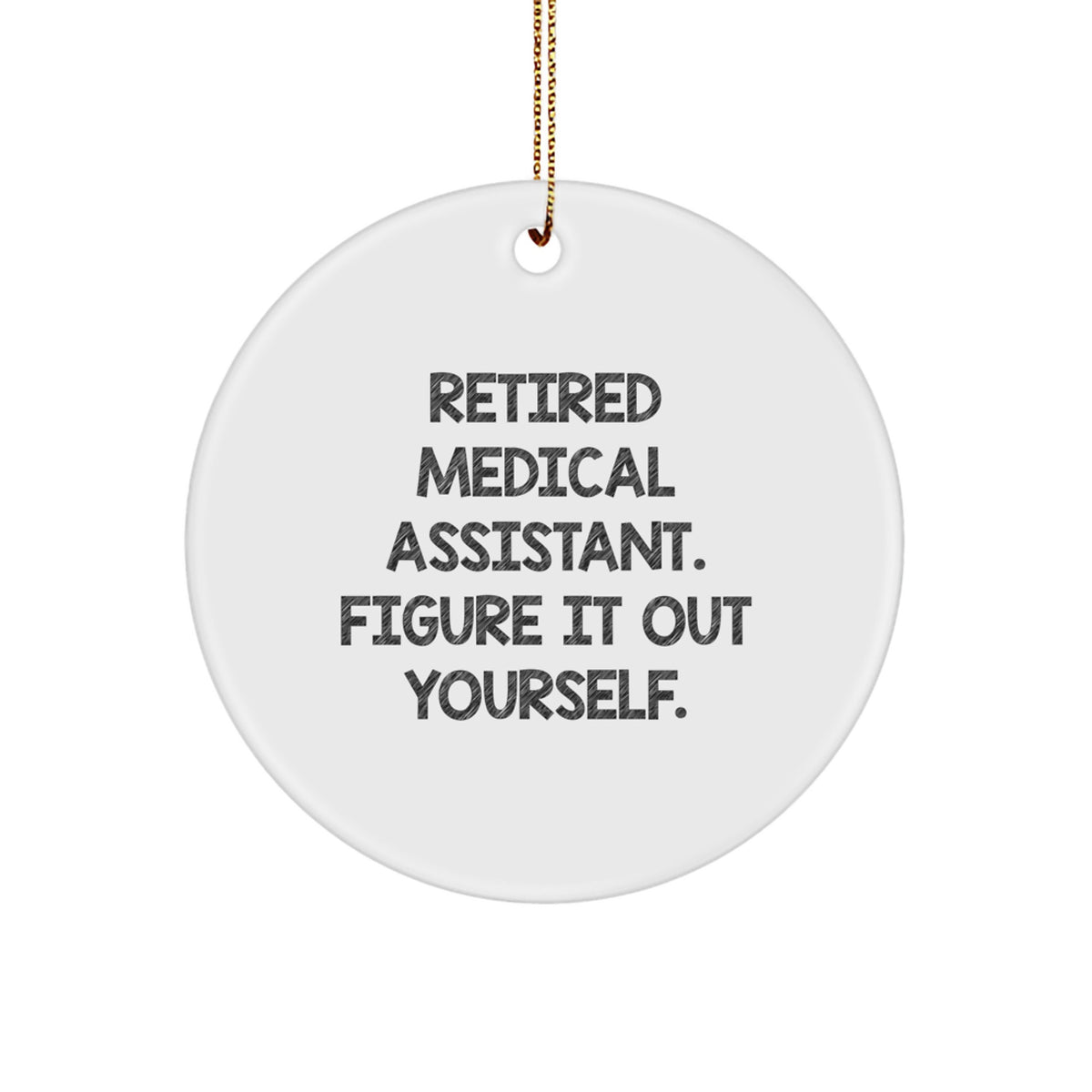 Funny Medical Assistant Gifts from Friends - Medical Assistant Christmas Unique Ornament - Circle Ornament for Medical Assistant - Image 1