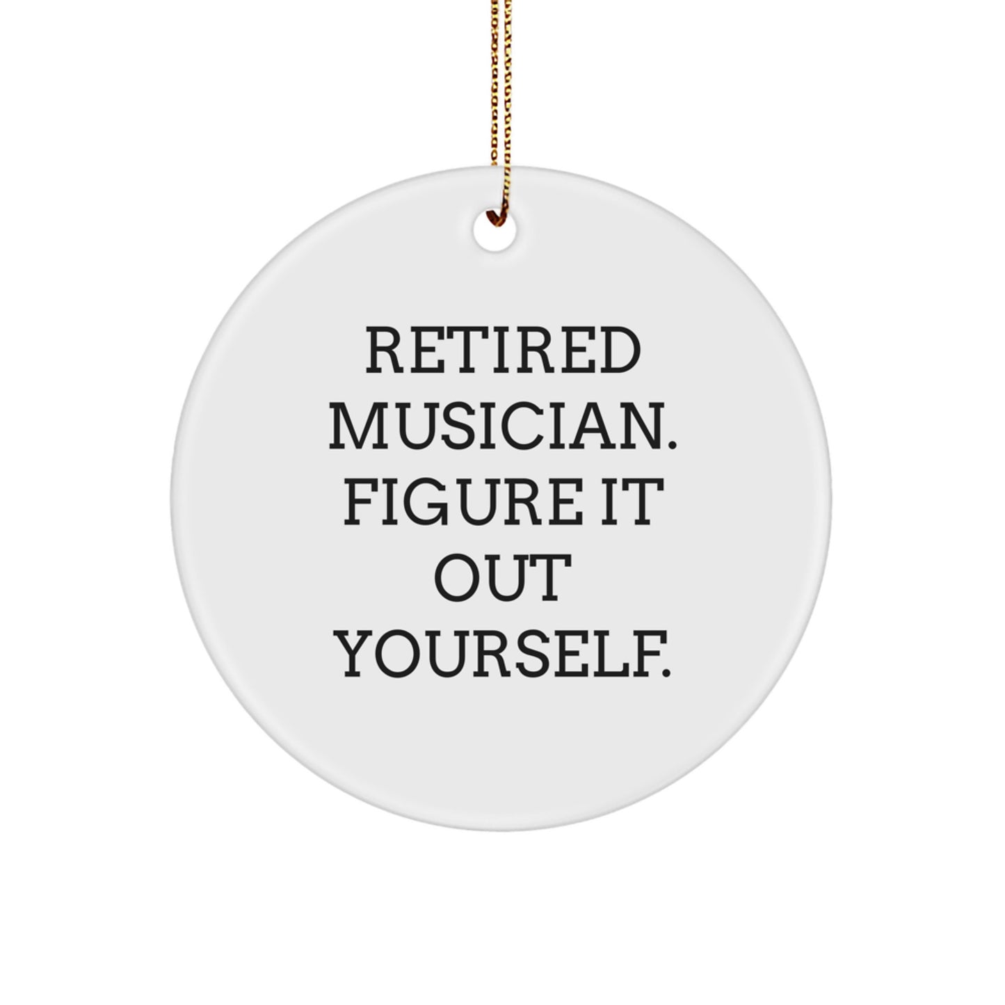 Funny Musician Gifts for Friends - Figure It Out Yourself Christmas Ornament, Musician Decorations Circle Ornament for Men - Image 1