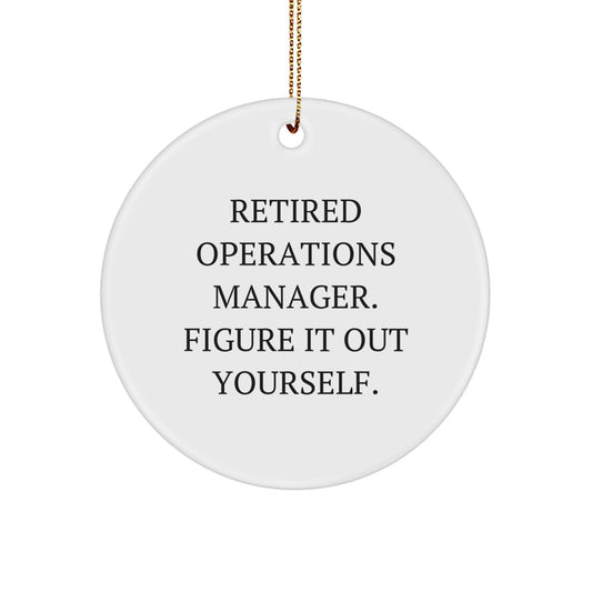 Funny Operations Manager Gifts from Friends, Circle Ornament for Operations Manager, Retired Operations Manager Figure It Out Yourself Christmas Unique Gifts - Image 1