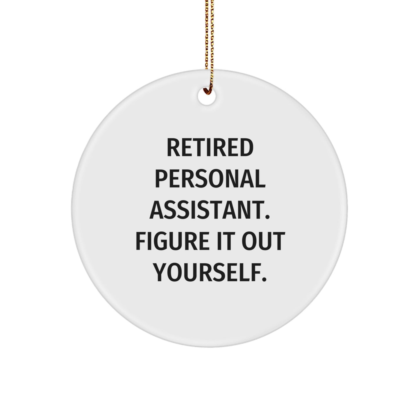 Funny Quote Circle Ornament Gifts from Men to Personal Assistant Friends for Christmas Unique Decorations - Image 1