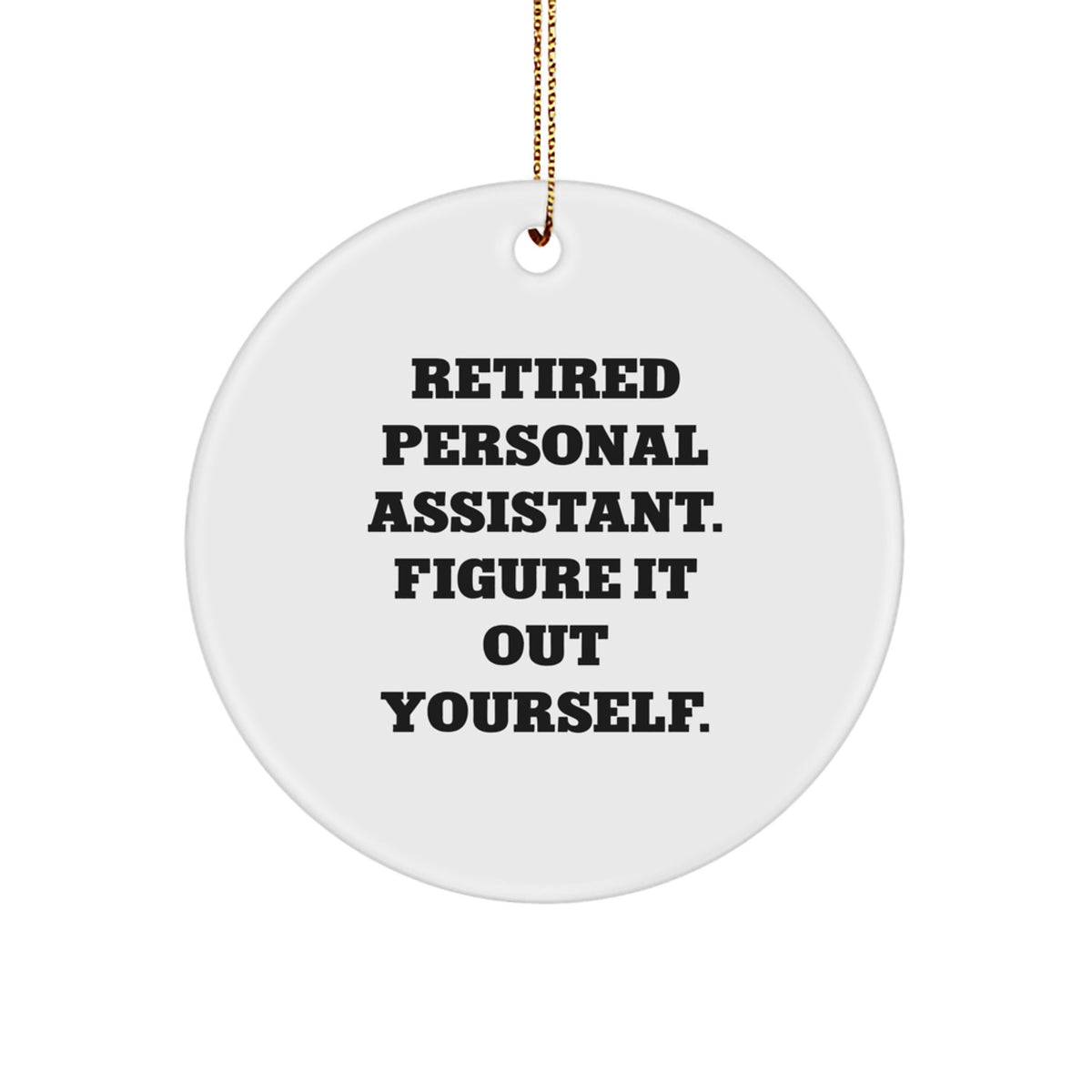 Personal Assistant Circle Ornament Gift for Him Retired Personal - Image 1