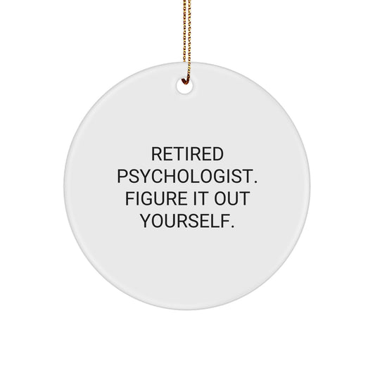 Funny Psychologist Gifts from Friends, Unique Circle Ornament, Retired Psychologist Quote, Christmas Unique Gifts - Image 1