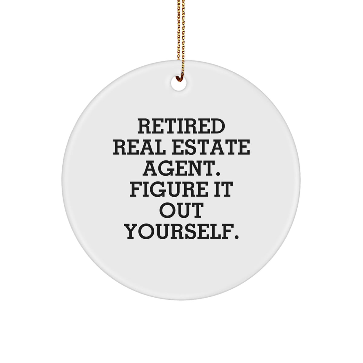 Sassy Retired Real Estate Agent Christmas Ornament for Friends Gift - Image 1