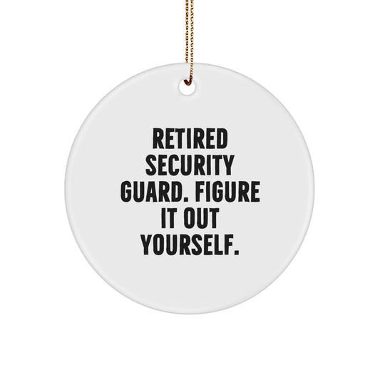 Funny Security Guard Gifts from Friends to Family - Retired Security Guard Figure It Out Yourself Circle Ornament - Image 1