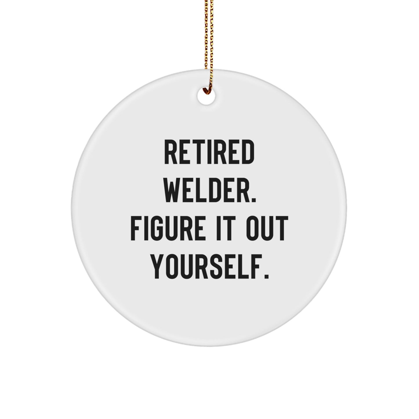Christmas Unique Gift Retired Welder Circle Ornament for Her Present - Image 1