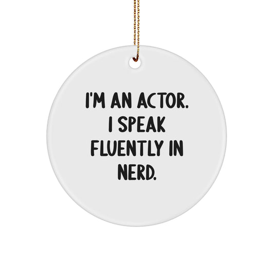 Funny Actor Gifts from Friends Unique Christmas Circle Ornament I'm An Actor Quote Decor for Actor Lover - Image 1