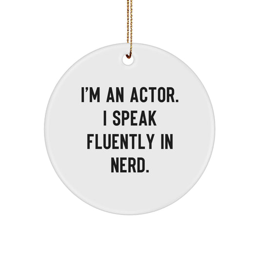 Funny Actor Quote Circle Ornament Gifts for Men from Friends on Christmas Unique - Image 1