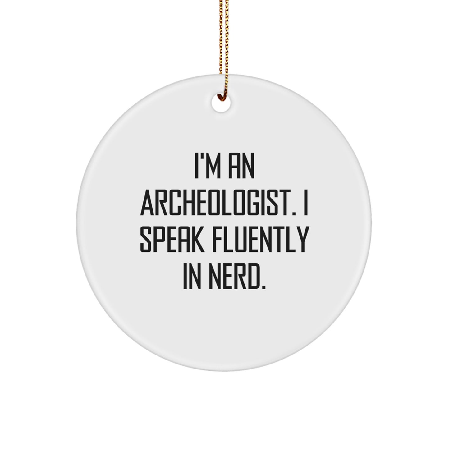 Funny Archeologist Gifts from Friends, Unique Circle Ornament for Archeologist Men, genius-Themed Christmas Unique Gift for Him - Image 1