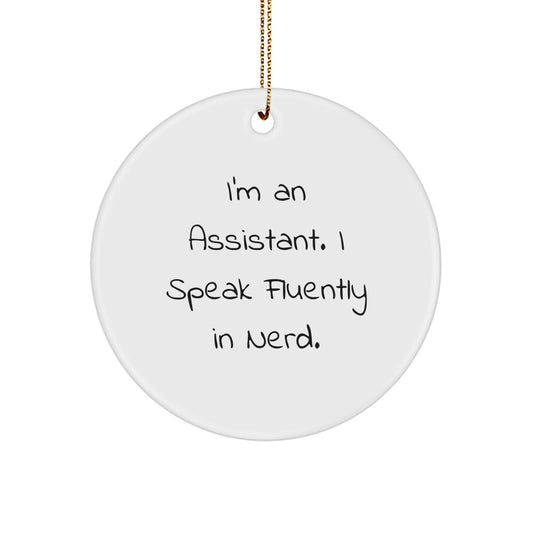 Funny Assistant Gifts for Men Women Coworkers from Friends, Circle Ornament I'm An Assistant I Speak Fluently In genius Christmas Unique Gifts, Durable MDF Circle Ornament Perfect Office Decor - Image 1
