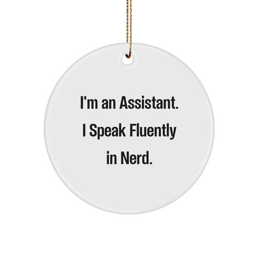 Funny Assistant Circle Ornament Gifts from Men or Women for Assistant Friends or Coworkers - I'm An Assistant. I Speak Fluently In genius. Christmas Unique Gifts - Image 1