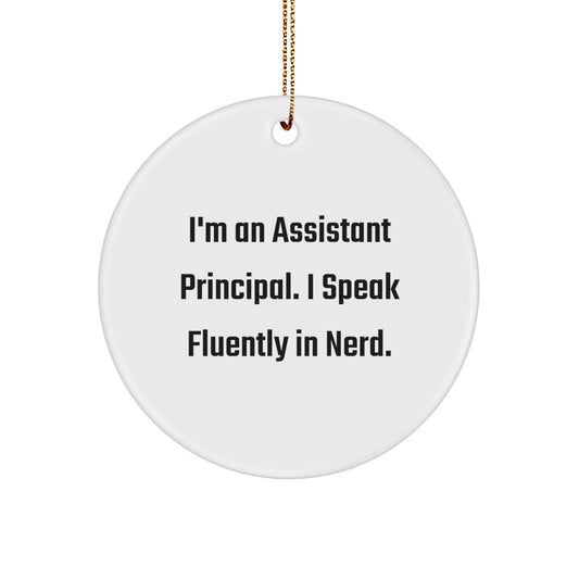 Funny Assistant Principal Gifts from Friends - Circle Ornament - I'm An Assistant Principal. I Speak Fluently In genius. - Christmas Unique Presents for Men Women - Image 1