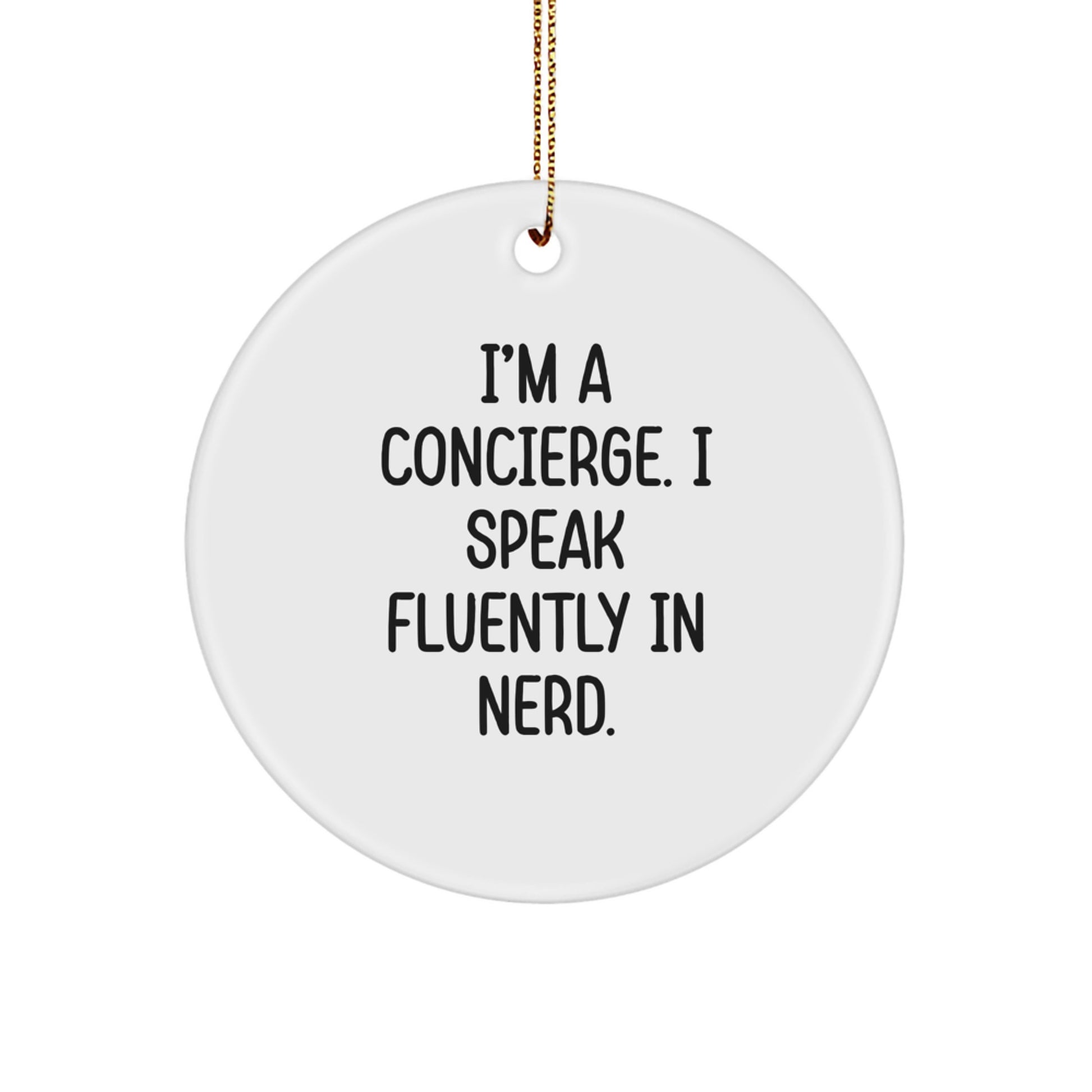 Funny Concierge Gifts from Friends, Men, Women, Co-workers, Family to Concierge, Men, Women, Friends, Co-workers, Family - Christmas Unique Circle Ornament - Image 1