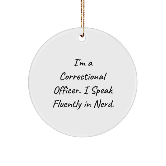 Funny Correctional Officer Gifts from Friends Unique Circle Ornament I'm A Correctional Officer I Speak Fluently In genius Christmas - Image 1