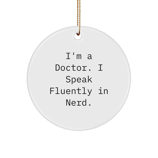 Funny Quote Doctor Gifts for Men Women Friends Family Circle Ornament Christmas Unique Present from Men to Doctor - Image 1