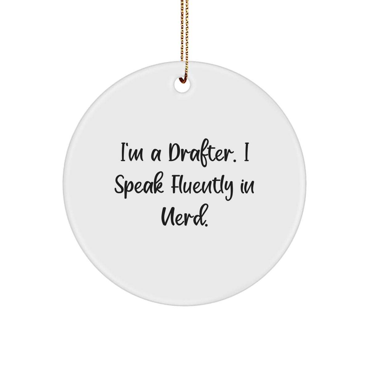 Christmas Gift Funny Drafter Ornament - I Speak Fluently In Nerd Present - Image 1