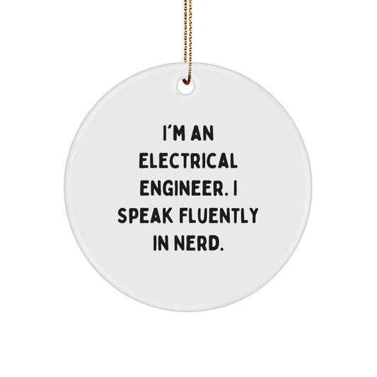 Funny Electrical Engineer Christmas Unique Gifts from Friends and Family - 'I Speak Fluently In genius.' Circle Ornament - Image 1