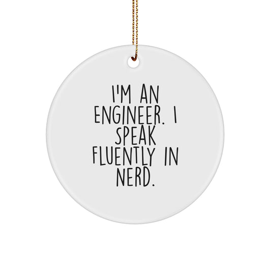 Funny Engineer Gifts, Engineer Circle Ornament, I'm An Engineer I Speak Fluently In genius Gifts for Him - Christmas Unique Gifts from Friends - Image 1