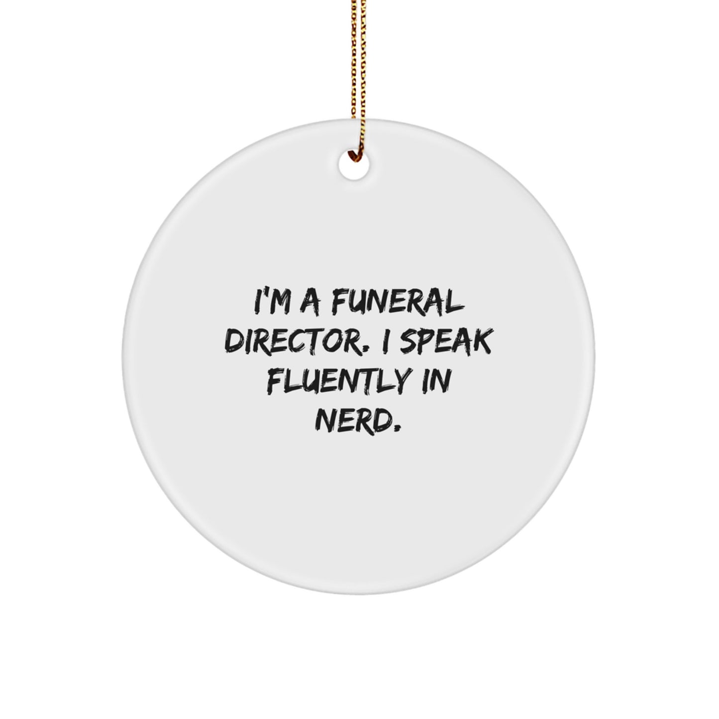 Funny Quote Gifts from Friends for Funeral Director genius Christmas Circle Ornament - Image 1
