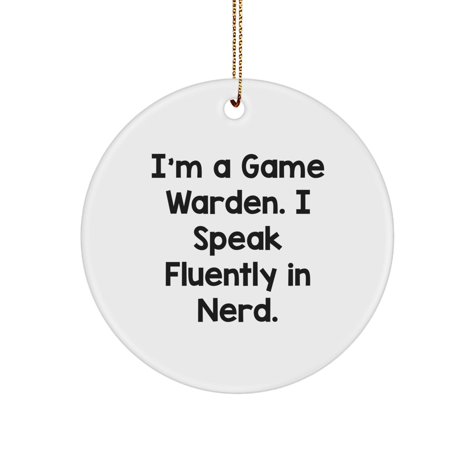 Funny Game Warden Gifts from Friends and Family - 'I Speak Fluently In genius' Circle Ornament for Game Wardens at Christmas - Image 1