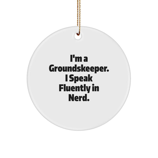groundskeeper Circle Ornament Speak genius Favorite Christmas Unique Gift - Image 1