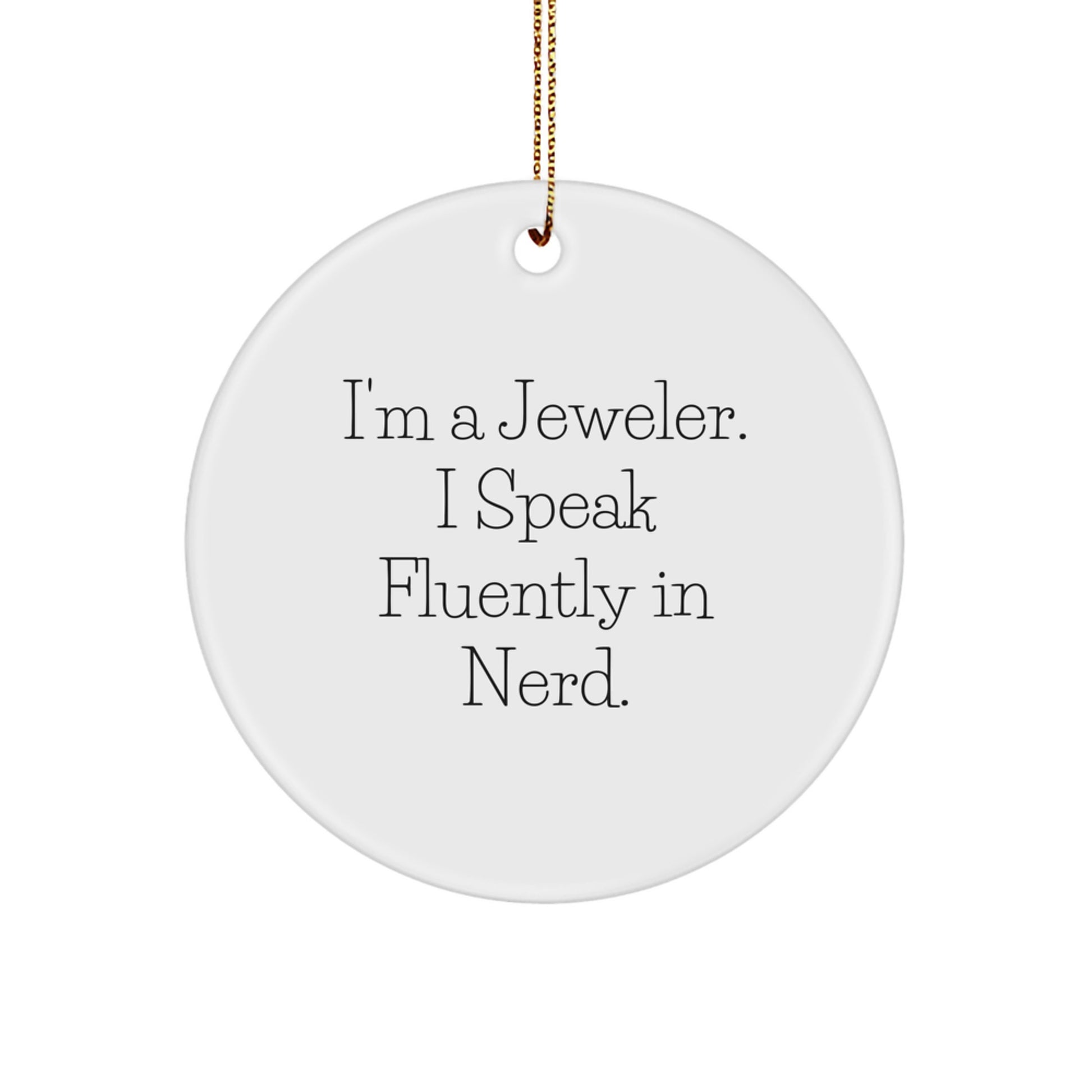 Geeky Jeweler Circle Ornament for Friends Novelty Christmas Unique Gift - Image 1