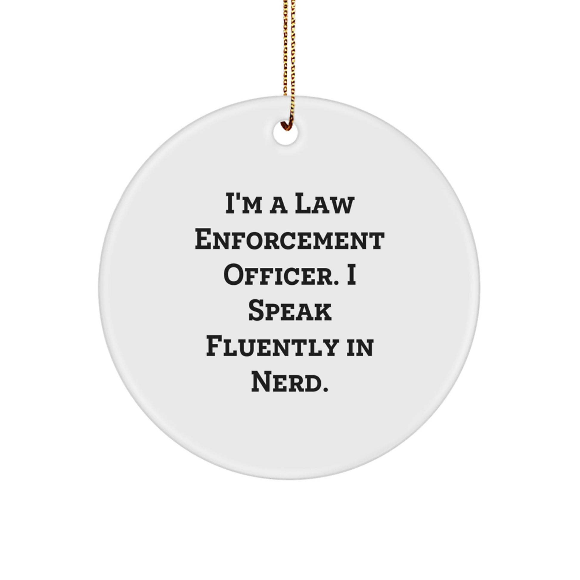 Funny Gifts for Law Enforcement Officer, 'I Speak Fluently In genius', Circle Ornament Christmas Unique Gifts from Friends - Image 1