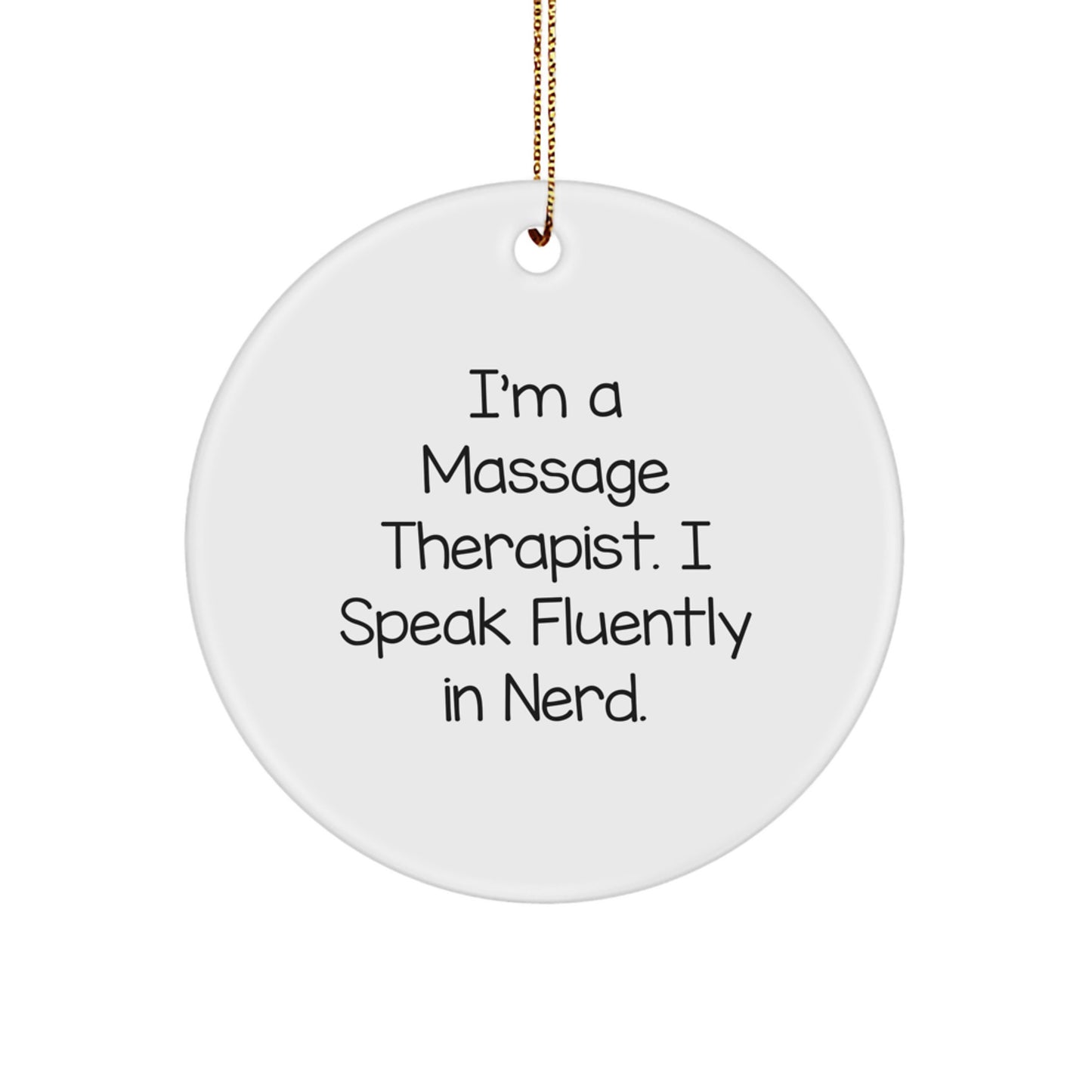 Funny Massage Therapist Gifts from Friends, 'I'm A Massage Therapist. I Speak Fluently In genius.' Circle Ornament, Christmas Unique Gifts for Massage Therapist - Image 1