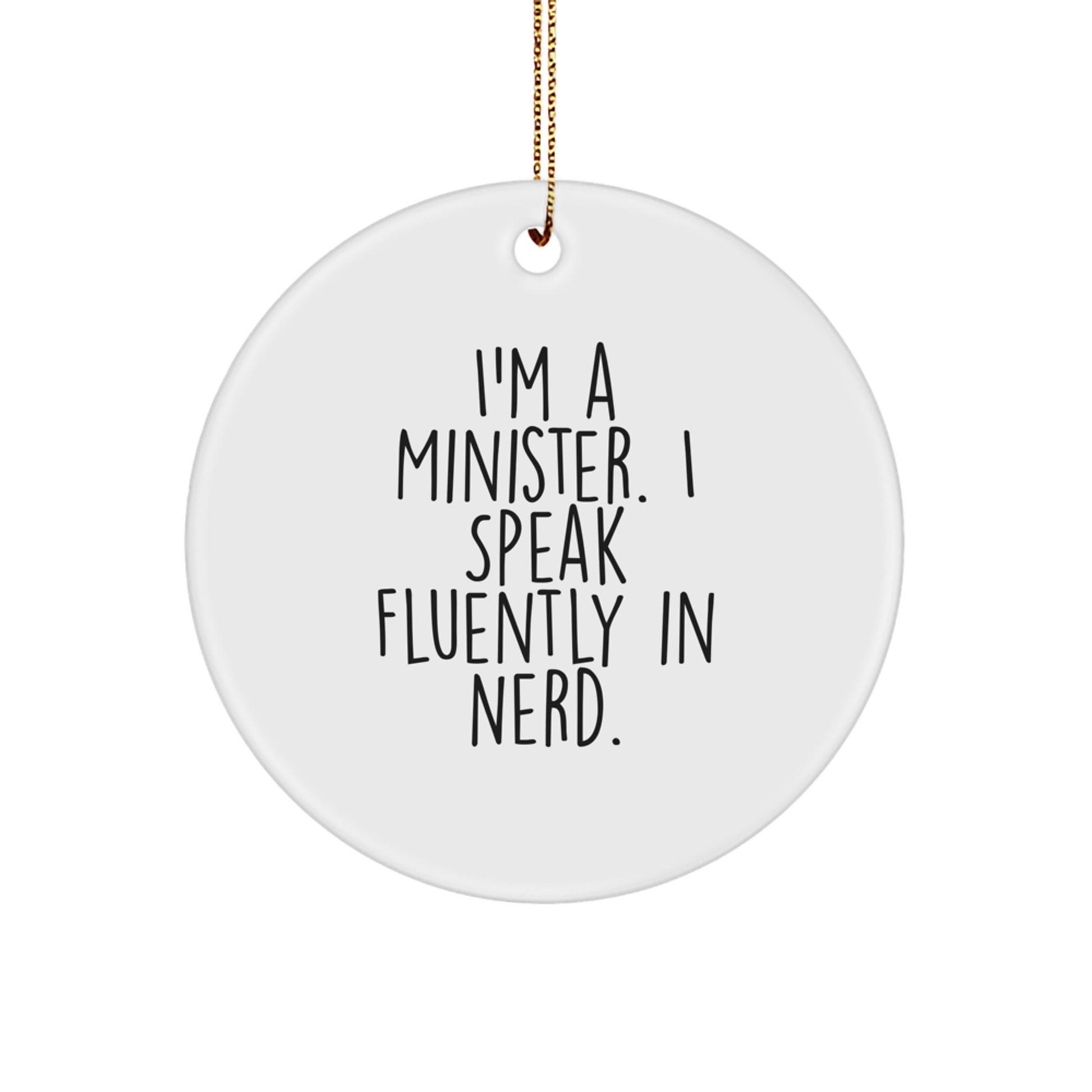 Funny Minister Gifts, I'm A Minister Quote Circle Ornament for Men or Women - Christmas Unique Gifts from Friends or Family - Image 1