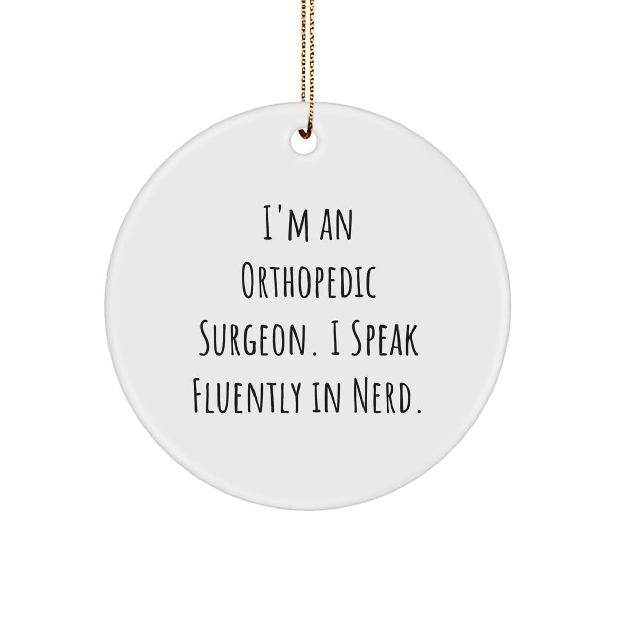 Circle Orthopedic Surgeon Christmas Ornament Idea for Coworkers Gift - Image 1
