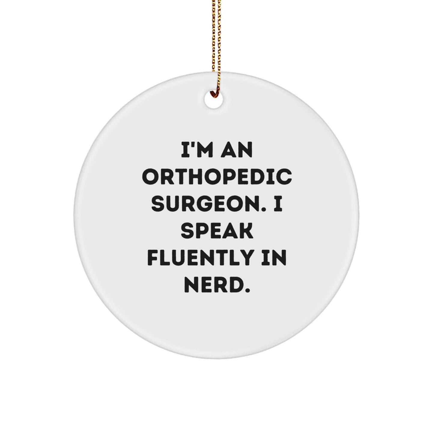 Gifts from Friends and Family for Orthopedic Surgeon, Funny 'I Speak Fluently In genius' Circle Ornament, Christmas Unique Decorations - Image 1