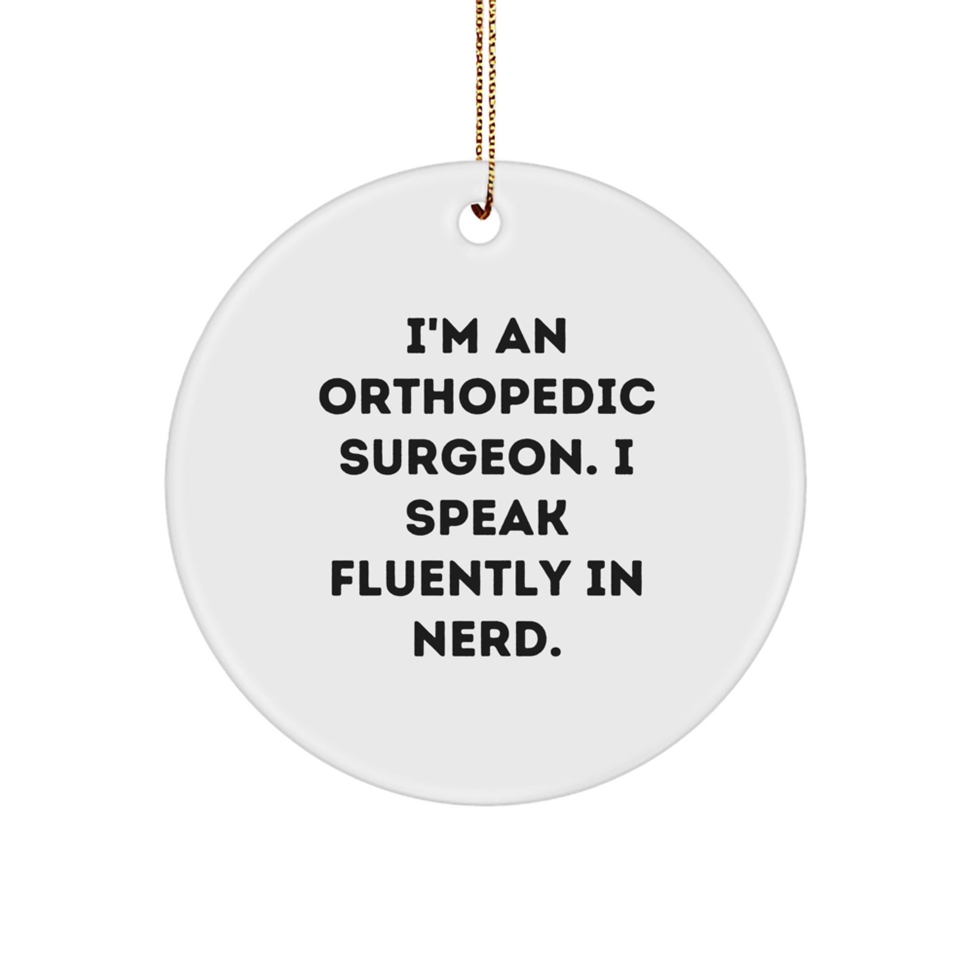 Gifts from Friends and Family for Orthopedic Surgeon, Funny 'I Speak Fluently In genius' Circle Ornament, Christmas Unique Decorations - Image 1