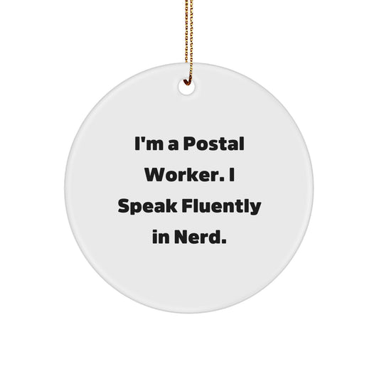 Funny Postal Worker Gifts from Friends - Men's Circle Ornament I'm A Postal Worker. I Speak Fluently In genius. - Christmas Unique Gifts - Image 1