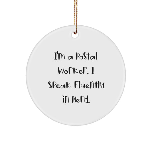 Christmas Unique Gifts for Postal Worker Friends Family - Circle Ornament with I'm A Postal Worker. I Speak Fluently In genius. Quote - Durable MDF with High-Gloss Finish - Image 1