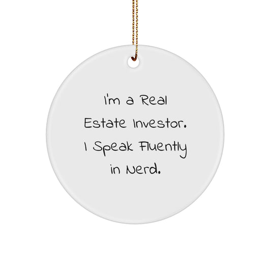 Funny Real Estate Investor Gifts from Men to Friends, I'm A Real Estate Investor. I Speak Fluently In genius. Circle Ornament Unique Christmas Unique Gifts for Real Estate Investor - Image 1
