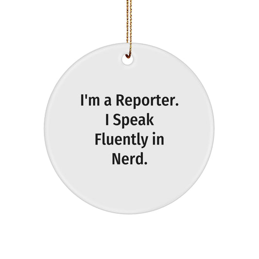 Funny Reporter Christmas Unique Gift, I'm A Reporter. I Speak Fluently In genius. Circle Ornament, Perfect for Reporter Friends, Family, and Coworkers - Image 1