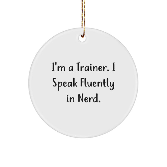 Funny Trainer Gifts for Men - 'I Speak Fluently In genius.' Christmas Unique Circle Ornament Gifts from Friends - Image 1