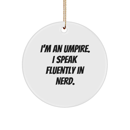 Funny Umpire Gifts from Friends, Unique Christmas Circle Ornament for Umpire Men, Inspirational Quote - Image 1