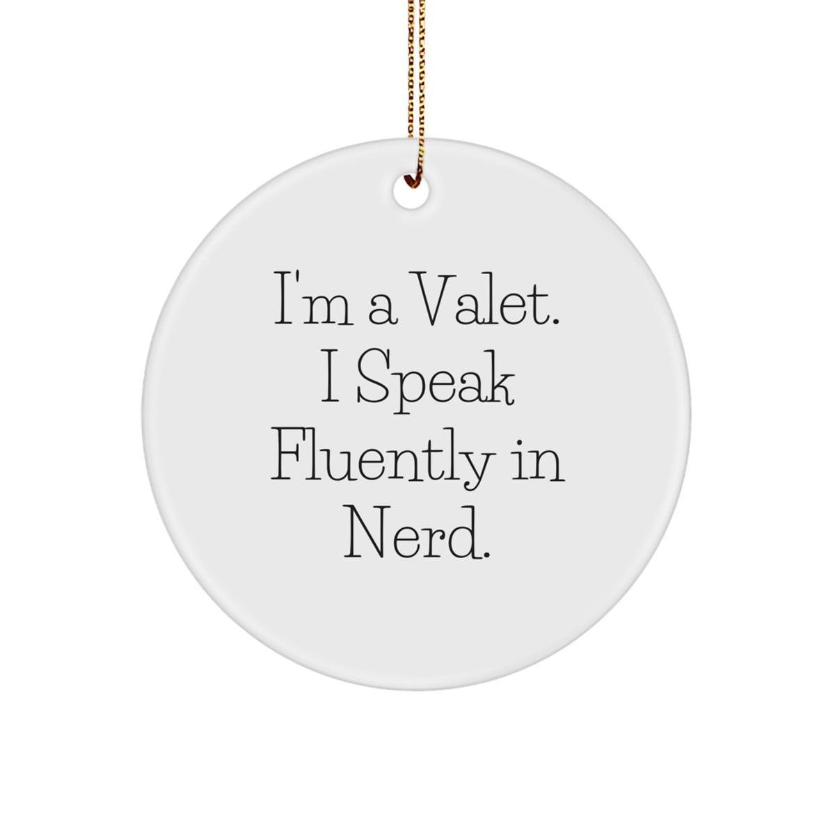 Valet Christmas Ornament Keepsake for Him Gift I Speak Fluently in genius - Image 1
