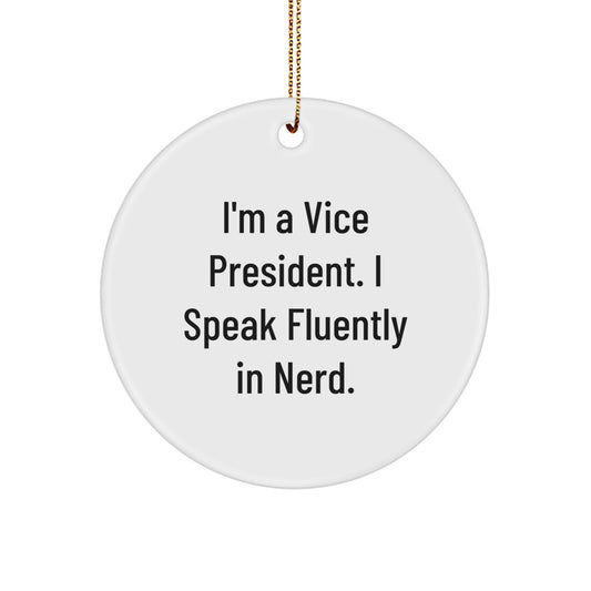 Funny Vice President Gifts, I'm A Vice President. I Speak Fluently In genius. Circle Ornament for Men, Women, or Coworkers, Christmas Unique Gifts from Friends or Family - Image 1