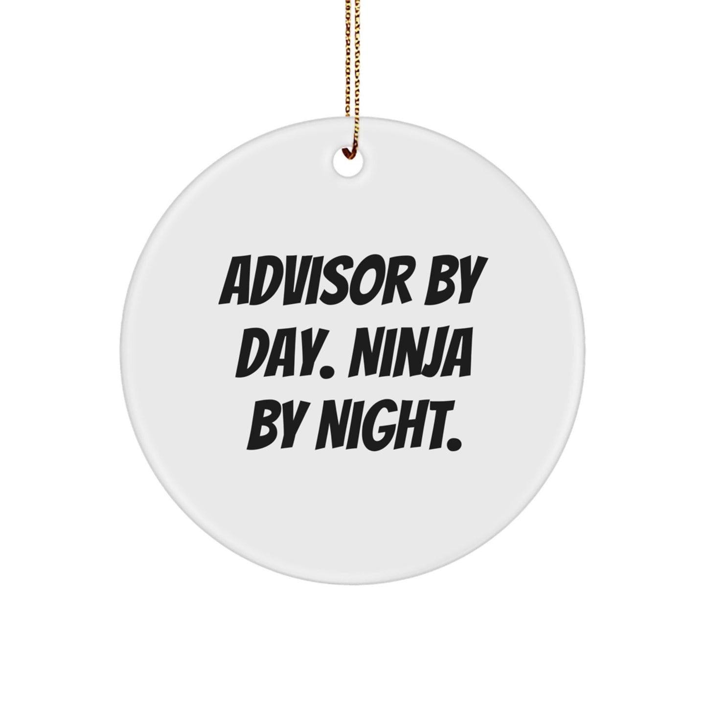 Funny Advisor Gifts from Men, Christmas Unique Circle Ornaments for Advisors, Ninja Quote Christmas Unique Gifts - Image 1
