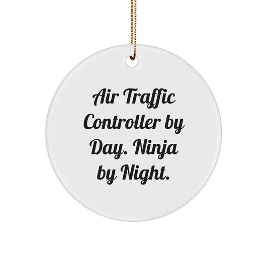 Air Traffic Controller Gifts from Friends for Christmas Unique Circle Ornaments - 'Air Traffic Controller By Day, Ninja By Night.' - Image 1