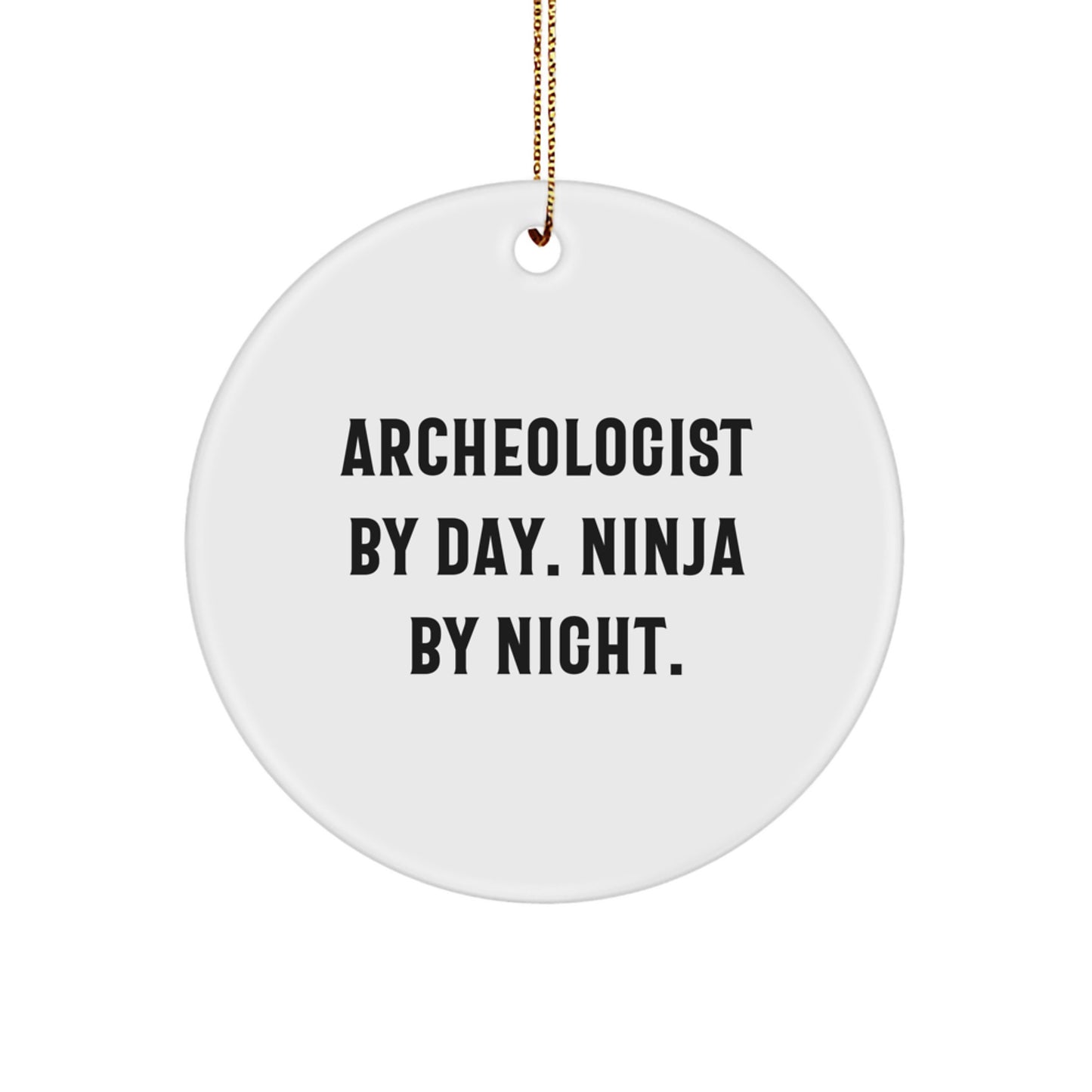 Archeologist Gifts for Men and Women - 'Archeologist By Day. Ninja By Night.' Circle Ornament, White, Christmas Unique Gifts from Friends - Image 1