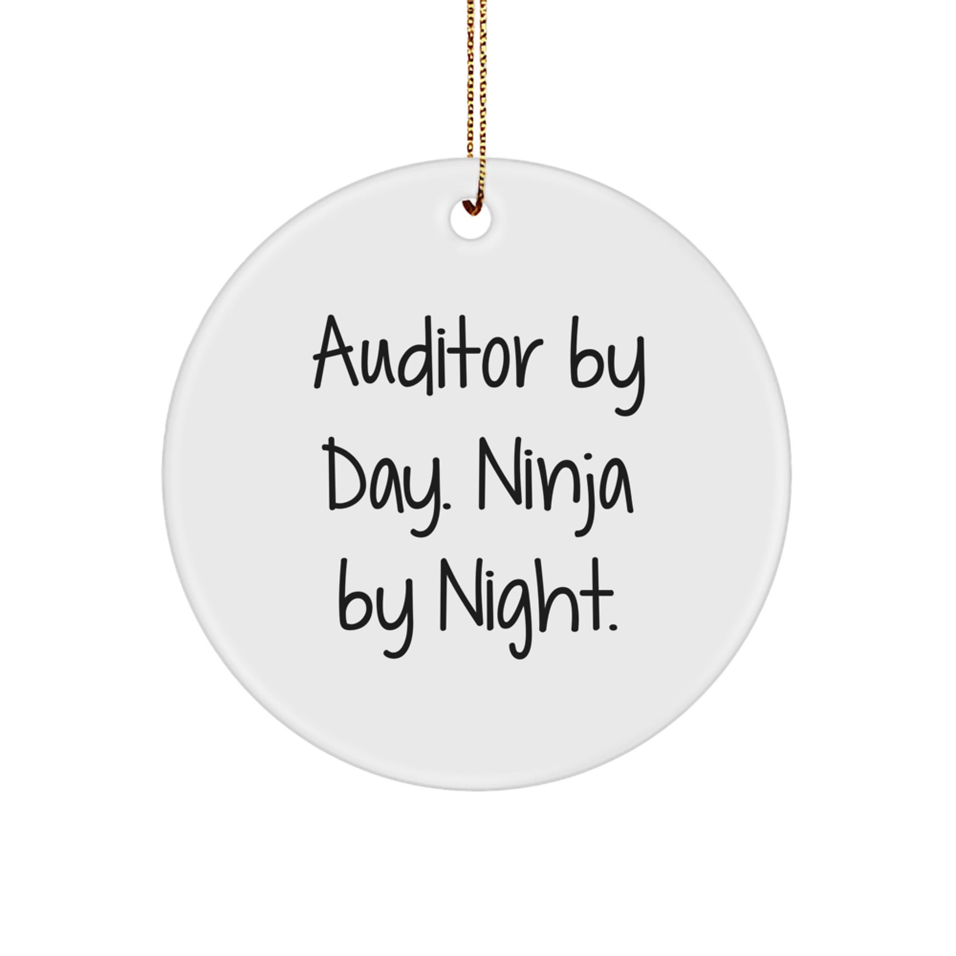 Gifts from Friends - Inspirational Circle Ornament for Auditor By Day Ninja By Night Christmas Decor - Image 1
