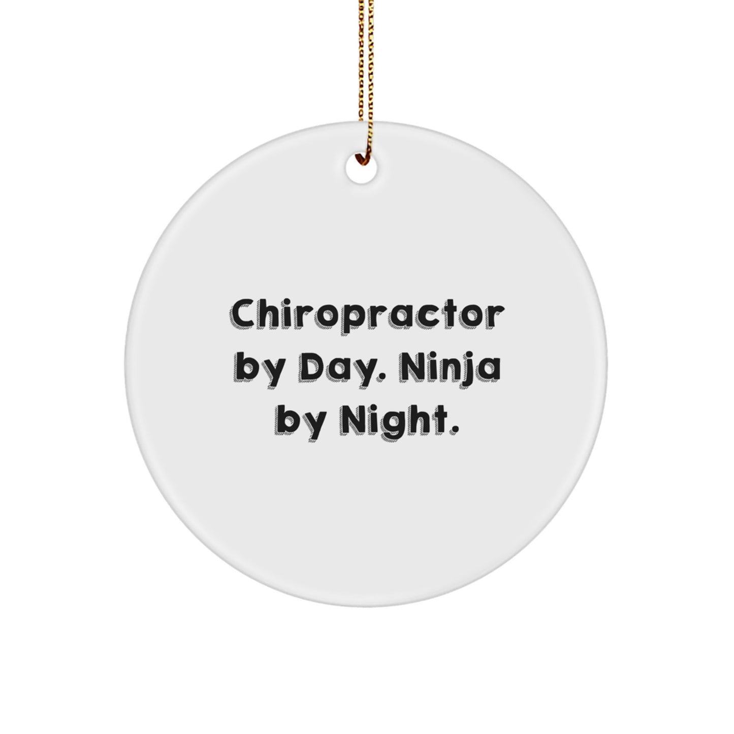 Chiropractor Gifts from Friends for Chiropractor By Day. Ninja By Night. Christmas Circle Ornament - Image 1