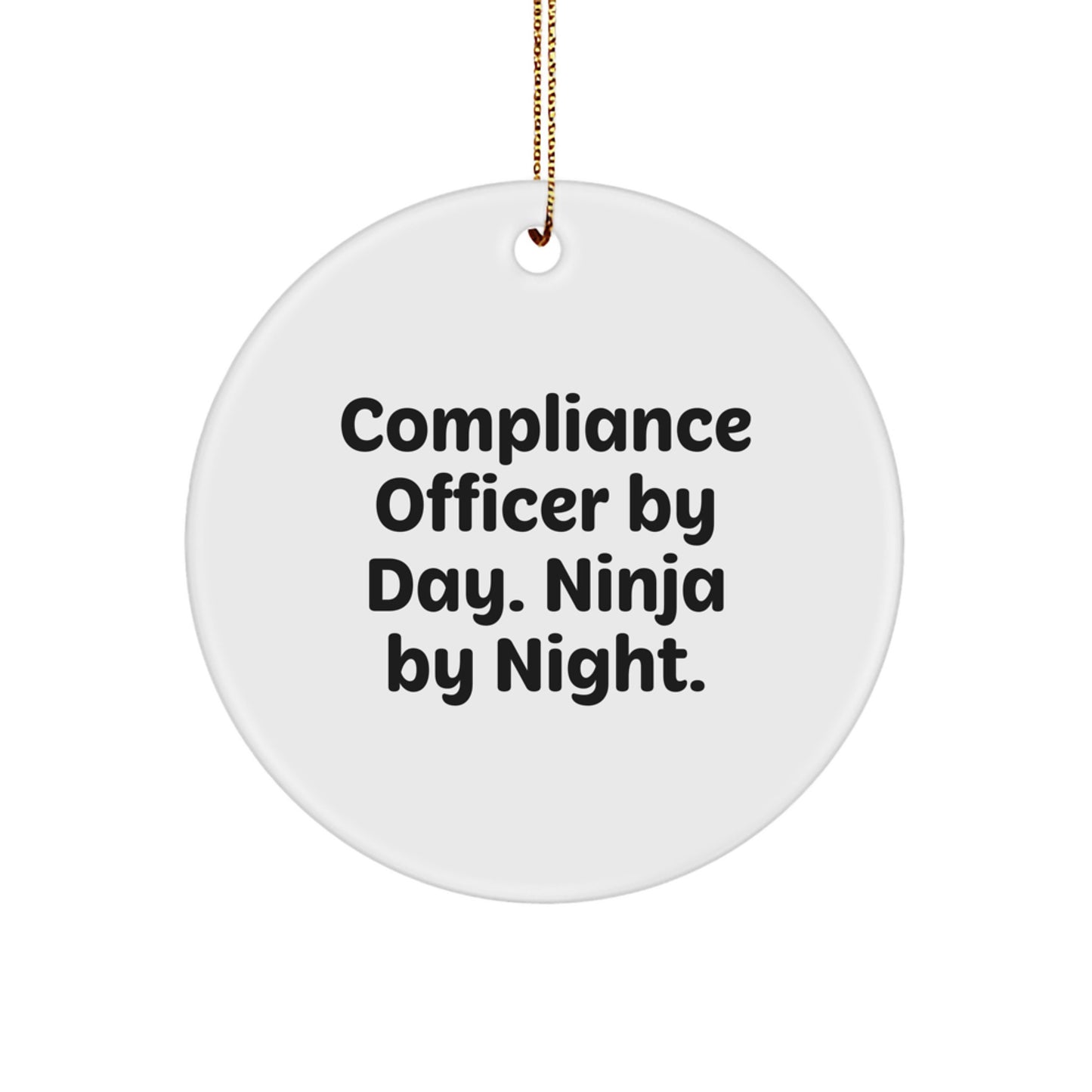 Funny Compliance Officer Gifts for Men from Friends, Compliance Officer By Day. Ninja By Night. Circle Ornament, Unique Christmas Unique Gifts for Compliance Officers - Image 1