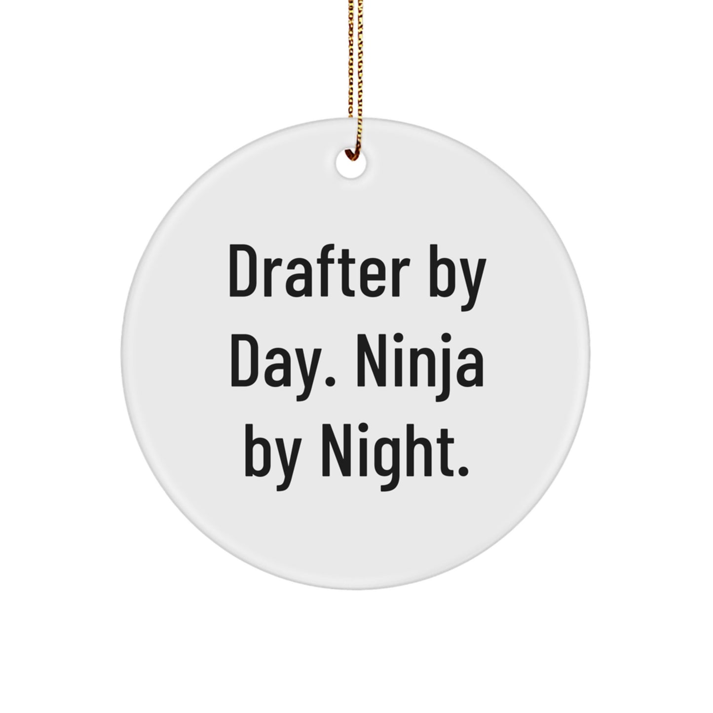 Funny Drafter Gifts from Men to Friends, Inspirational Circle Ornament for Drafter By Day Ninja By Night, Christmas Unique Decorations - Image 1