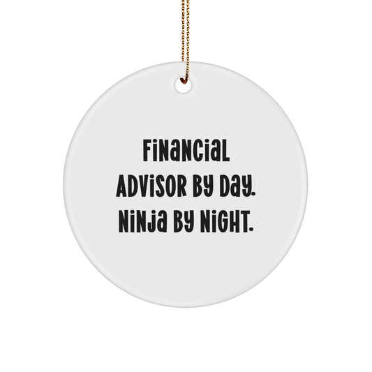 Funny Financial Advisor Gifts, Circle Ornament for Christmas Unique Gifts from Friends to Financial Advisor - Image 1