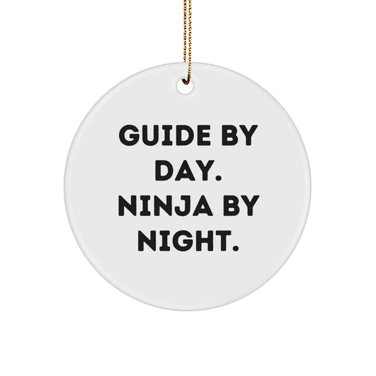 Funny Guide Gifts for Men, Women, Friends, and Family - Circle Ornament, Guide By Day. Ninja By Night. - Image 1