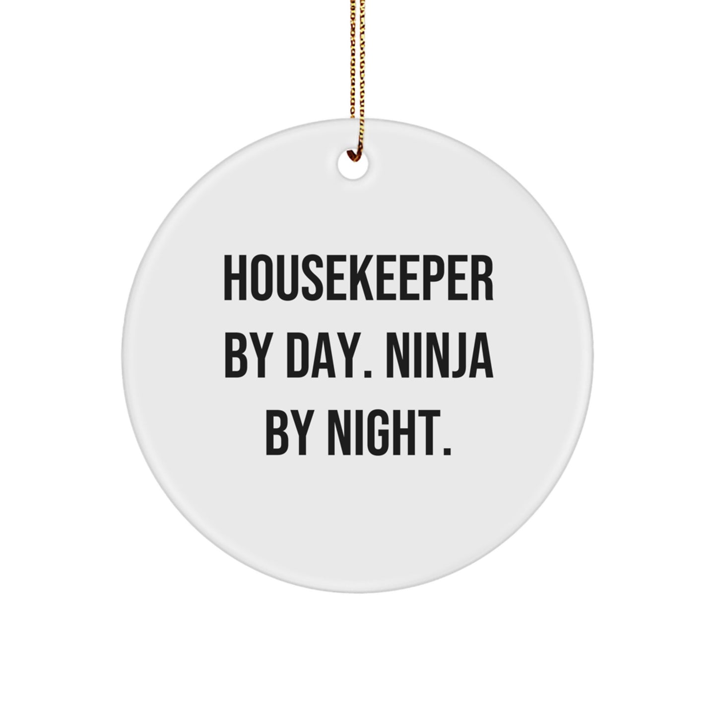 Funny Housekeeper Gifts by Day, Ninja by Night. Unique Christmas Circle Ornament for Housekeeper Friends and Family - Image 1