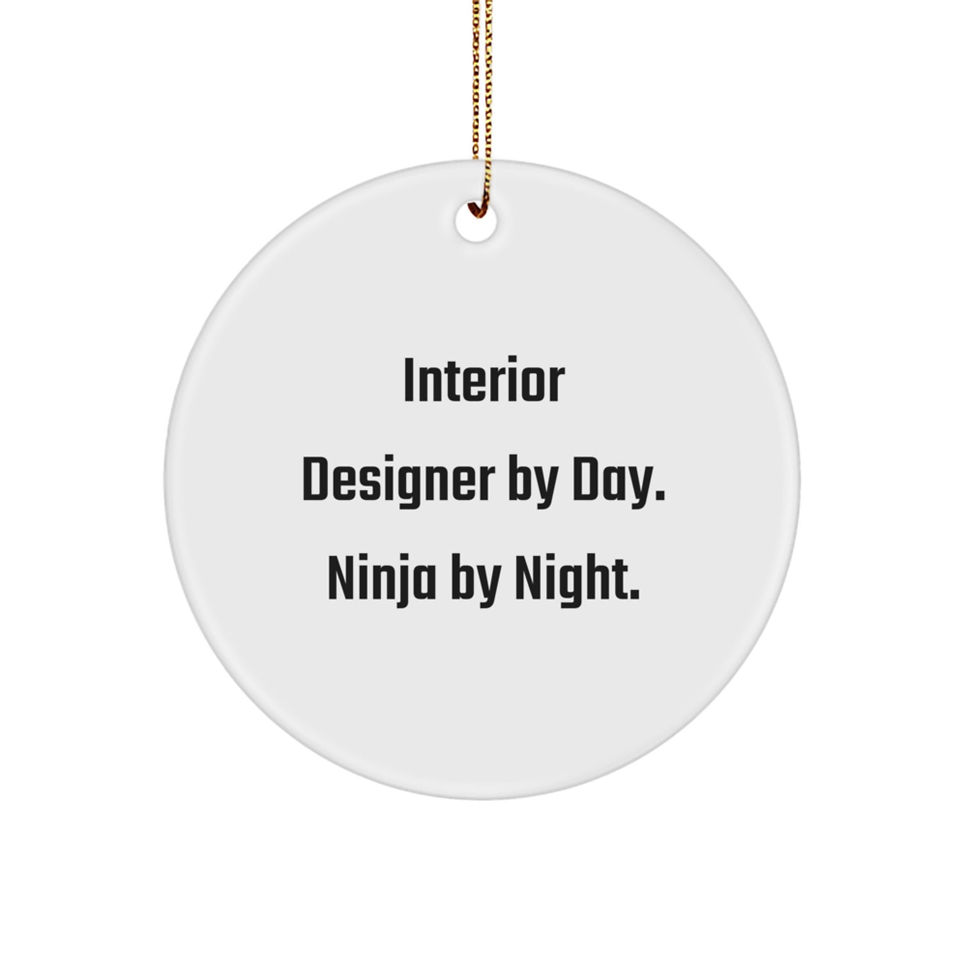 Funny 'Interior Designer By Day Ninja By Night' Circle Ornament Gifts from Friends for Interior Designer Christmas Unique Gifts - Image 1